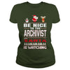 Image of Be Nice To The Archivist Santa Is Watching Christmas