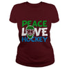 Image of Peace Love HOCKEY Girl Boy Dad Mom Man Men Woman Women Lady Coach Player