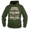 Image of TRUMP Nobody is perfect. But if you are TRUMP you're pretty damn close - TRUMP Tee Shirt, TRUMP shirt, TRUMP Hoodie, TRUMP Family, TRUMP Tee, TRUMP Name