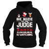 Image of Be Nice To The Judge Santa Is Watching Christmas