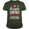 Image of Be Nice To The Cabinetmaker Santa Is Watching Christmas