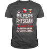 Image of Be Nice To The Physician Santa Is Watching Christmas