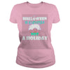 Image of HALLOWEEN IS A LIFESTYLE NOT A HOLIDAY T SHIRT