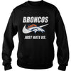 Image of Broncos Just Hate Us T-shirt, Broncos Just Hate Us Hoodies