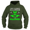 Image of I Dont Celebrate Halloween I Am Halloween