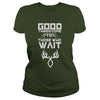 Image of Good things come to those who wait Hunting T-Shirt