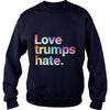 Image of Colorful Love Trumps Hate T Shirt Anti-Trump Sanders
