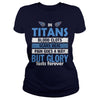Image of but glory lasts forever titans