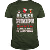 Image of Be Nice To The Greenkeeper Santa Is Watching Christmas