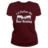 Image of I'd Rahter Be Deer Hunting