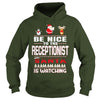 Image of Be Nice To The Receptionist Santa Is Watching Christmas