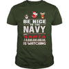Image of Be Nice To The Navy Santa Is Watching Christmas