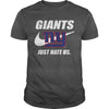 Image of Giants Just Hate Us T-shirt, Giants Just Hate Us Hoodies