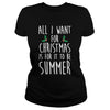 Image of All I Want For Christmas Is For It To Be Summer T-Shirt