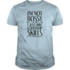 Image of I'm Not Bossy I Just Have Leadership Skills