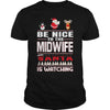 Image of Be Nice To The Midwife Santa Is Watching Christmas
