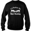 Image of I'd Rahter Be Deer Hunting