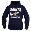 Image of Saints Just Hate Us T-shirt, Saints Just Hate Us Hoodies
