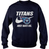 Image of Titans Just Hate Us T-shirt, Titans Just Hate Us Hoodies