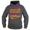 Image of NO HALLOWEEN COSTUME NEEDED I'M SCARY ENOUGH WITHOUT COFFEE T SHIRT