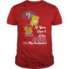 Image of If You Dont Like 49ERS TShirt