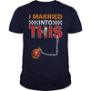Image of Buccaneers I Married T-shirt, Buccaneers I Married Hoodies