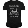 Image of Bucks Can Run But They Can't Hide Deer Hunting T-Shirt