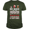 Image of Be Nice To The Firefighter Santa Is Watching Christmas