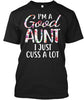 Image of I’m A Good Aunt I Just Cuss A Lot