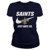 Image of Saints Just Hate Us T-shirt, Saints Just Hate Us Hoodies