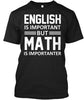 Image of English is important but math is T-shirt