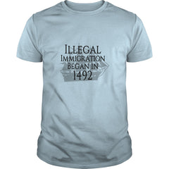 Illegal Immigration Began In 1492- Anti Columbus Day T-Shirt