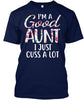 Image of I’m A Good Aunt I Just Cuss A Lot