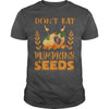 Image of Dont Eat Pumpkin Seeds - Maternity Pregnancy Halloween Shirt