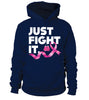 Image of Just Fight it - Breast Cancer Awareness - Limited Edition