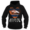 Image of Broncos Its In My DNA Tshirt