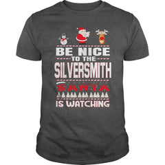 Be Nice To The Silversmith Santa Is Watching Christmas