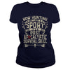 Image of Bow hunting - It's post apocalyptic survival skill T-Shirt