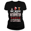 Image of Be Nice To The Interpreter Santa Is Watching Christmas
