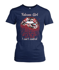 Atlanta Falcons Falcons Girl Hated By Many Loved By Plenty Five In My Soul And A Mouth. I Can't ControlLimit Edition