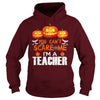 Image of You Can't Scare Me I'm A Teacher Halloween T-Shirt