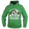 Image of Hunting - Weekend forecast, a chance of drinking T-Shirt