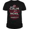 Image of Keep Calm And Let NOEL Handle It - NOEL Tee Shirt, NOEL shirt, NOEL Hoodie, NOEL Family, NOEL Tee, NOEL Name, NOEL kid, NOEL Sweatshirt