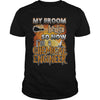 Image of CHEMICAL ENGINEER Halloween Shirts My Broom broke T Shirts