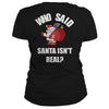 Image of Christmas - Who Said Santa Isn't Real Christmas