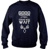 Image of Good things come to those who wait Hunting T-Shirt