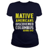 Image of Cybercatshirt Columbus Day 1492 Shirt Native American Discovery
