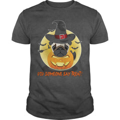 Did someone say treat Halloween Tshirt for Pug Lovers