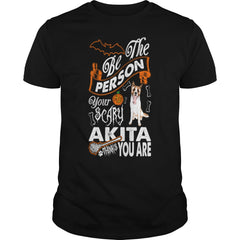 Be The Person Your Scary Akita Thinks You Are