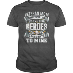 VETERAN MOM T SHIRT I GAVE BIRTH TO MINE